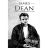James Dean: A Life From Beginning to End