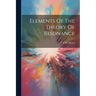 Elements Of The Theory Of Resonance