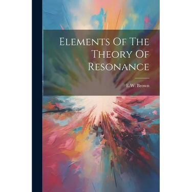 Elements Of The Theory Of Resonance