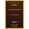 From Ship To Pulpit: An Autobiography