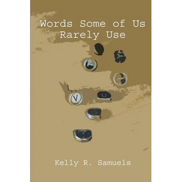 Words Some of Us Rarely Use
