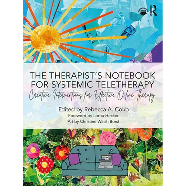 The Therapist's Notebook for Systemic Teletherapy: Creative Interventions for Effective Online Therapy