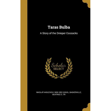 Taras Bulba: A Story of the Dnieper Cossacks
