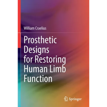 Prosthetic Designs for Restoring Human Limb Function