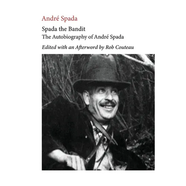 Spada the Bandit. Edited with Annotations and an Afterword by Rob Couteau
