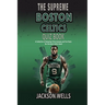 Boston Celtics: The Supreme Quiz and Trivia Book for all Celtics Fans