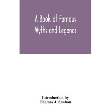 A book of famous myths and legends