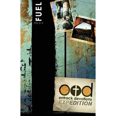 OnTrack Devotions Expedition Series: Fuel: Colossians 3:1-4