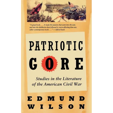 Patriotic Gore: Studies in the Literature of the American Civil War