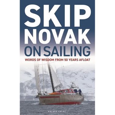Skip Novak on Sailing: Words of Wisdom from 50 Years Afloat