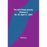 The Irish Penny Journal, (Volume I) No. 42, April 17, 1841
