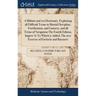 A Military and sea Dictionary. Explaining all Difficult Terms in Martial Discipline, Fortification, and Gunnery, and all Terms of Navigation The Fourt