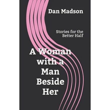 A Woman with a Man Beside Her: Stories for the Better Half