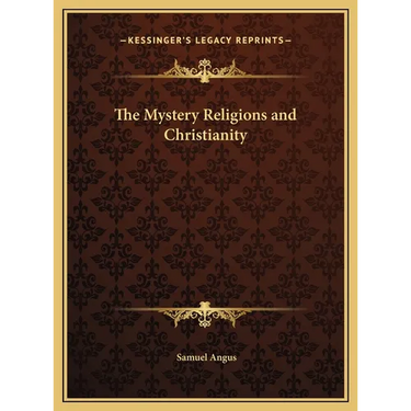 The Mystery Religions and Christianity
