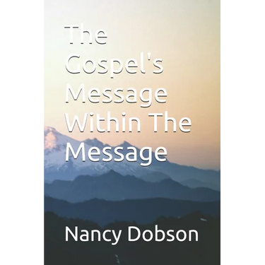 The Gospel's Message Within The Message