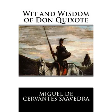 Wit and Wisdom of Don Quixote