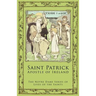 St. Patrick: Apostle of Ireland