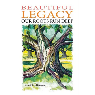 Beautiful Legacy: Our Roots Run Deep