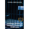 Finding Spirit in Prison Inmates Dreams