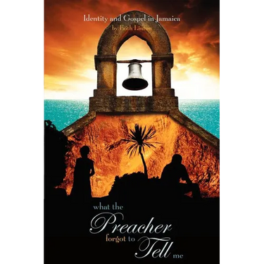 What the Preacher Forgot to Tell Me: Identity and Gospel in Jamaica