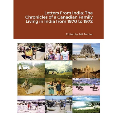 Letters From India: The Chronicles of a Canadian Family Living in India from 1970 to 1972
