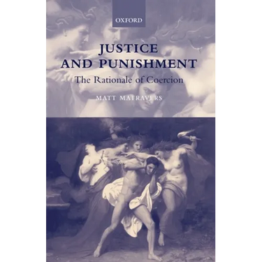 Justice and Punishment: The Rationale of Coercion