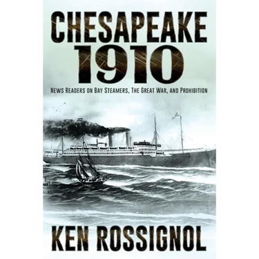 Chesapeake 1910: News Readers on Bay Steamers, the Great War and Prohibition