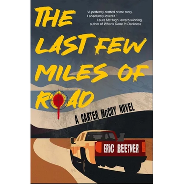 The Last Few Miles of Road: A Carter McCoy Novel