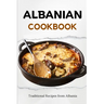 Albanian Cookbook: Traditional Recipes from Albania