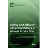 Safety and Efficacy of Feed Additives in Animal Production
