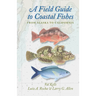A Field Guide to Coastal Fishes: From Alaska to California