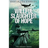 The Willful Slaughter of Hope