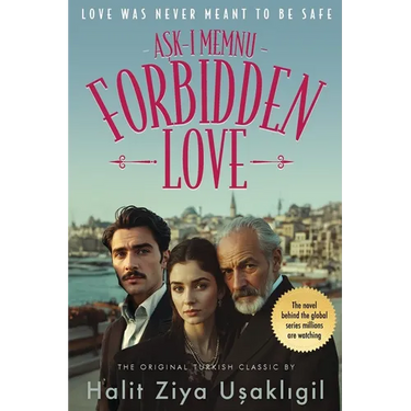 Forbidden Love (Aşk-ı Memnu): The Original Turkish Classic