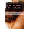 Casting Down Strongholds: 21 Days of Fasting & Prayer to Deal with Stubborn Situations
