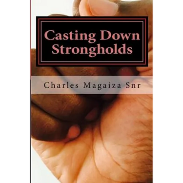 Casting Down Strongholds: 21 Days of Fasting & Prayer to Deal with Stubborn Situations