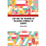 Law and the Wearing of Religious Symbols in Europe