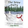 The Snow Party: A Children's Book About Discovering Self Esteem and True Friendship