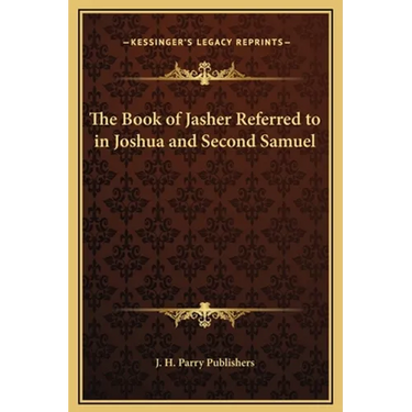 The Book of Jasher Referred to in Joshua and Second Samuel