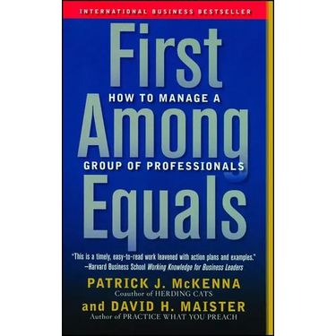 First Among Equals: How to Manage a Group of Professionals