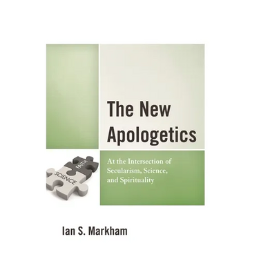 The New Apologetics: At the Intersection of Secularism, Science, and Spirituality