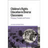 Children's Rights Education in Diverse Classrooms: Pedagogy, Principles and Practice