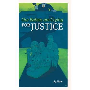 Our Babies are Crying for Justice