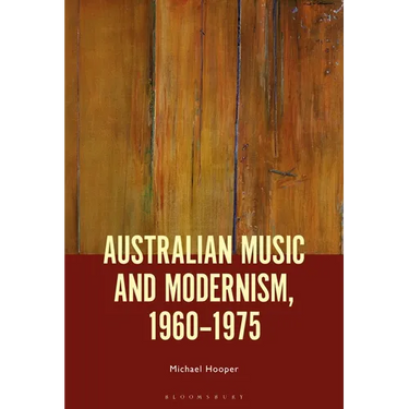 Australian Music and Modernism, 1960-1975