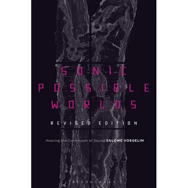 Sonic Possible Worlds, Revised Edition: Hearing the Continuum of Sound