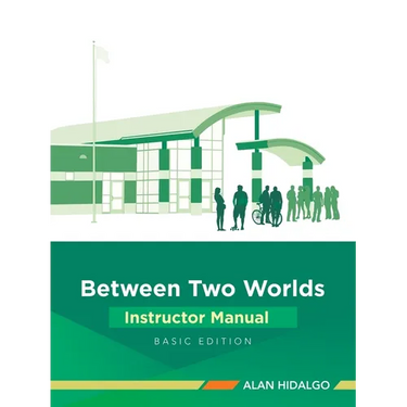 Between Two Worlds Instructor Manual: Basic Edition