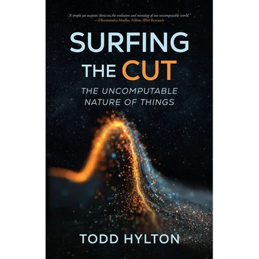 Surfing the Cut: The Uncomputable Nature of Things