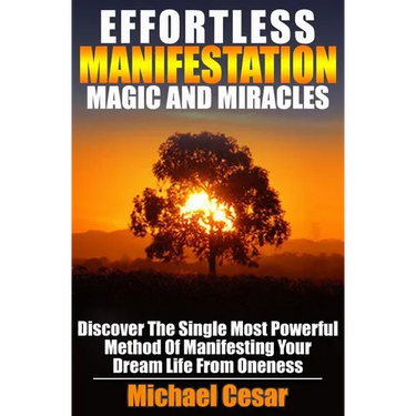 Effortless Manifestation Magic And Miracles: Effortless Manifestation Magic And Miracles