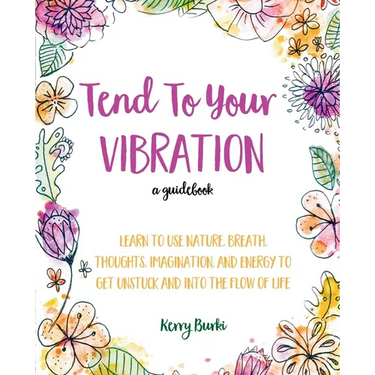 Tend To Your Vibration