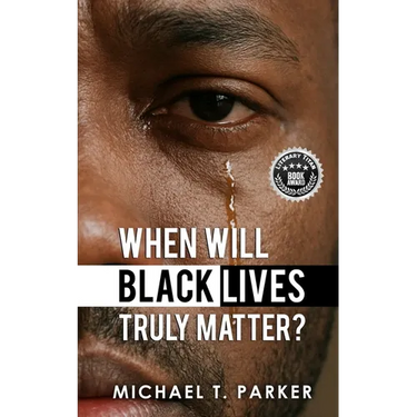 When Will Black Lives Truly Matter?