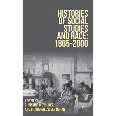 Histories of Social Studies and Race: 1865-2000